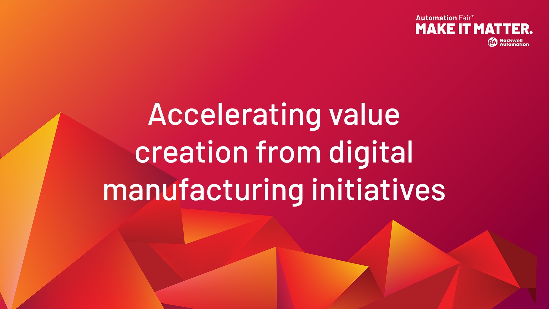 Accelerating value creation from digital manufacturing initiatives