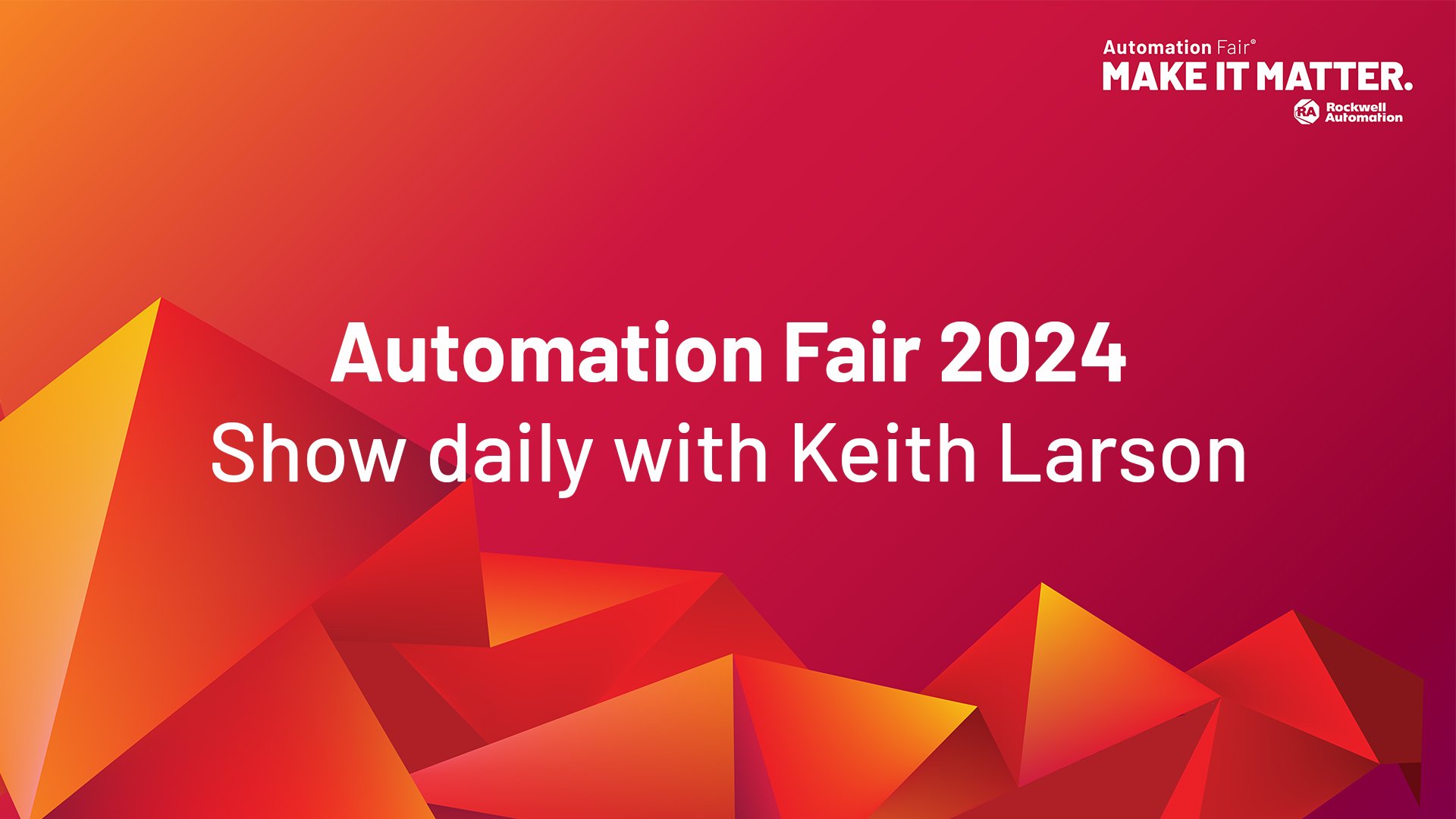 Automation Fair 2024 - Show daily with Keith Larson