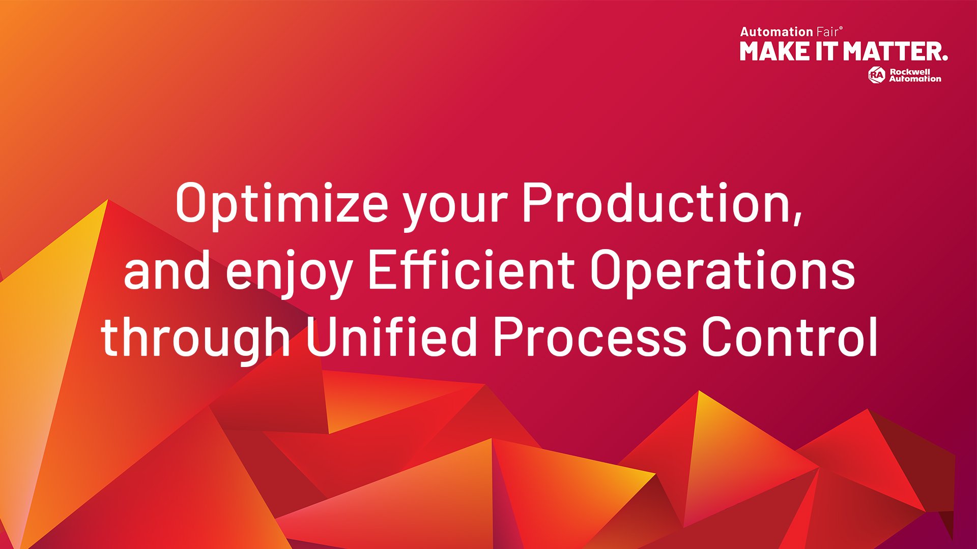 Optimize your Production, and enjoy Efficient Operations through Unified Process Control