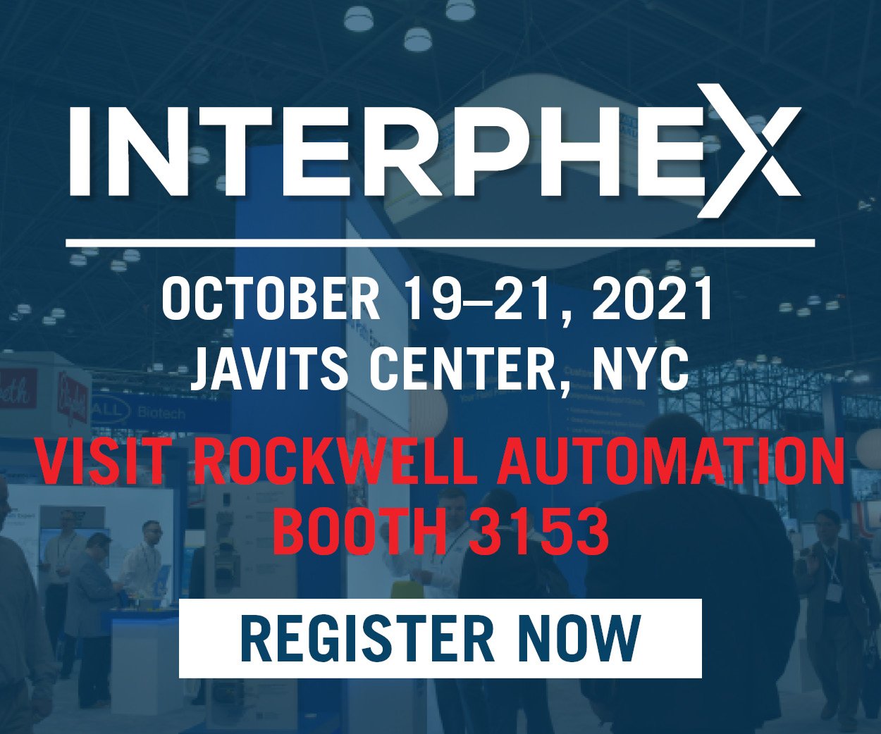 Register for Interphex 2021, October 19-21, Javits Center, NYC, visit Rockwell Automation booth 3153