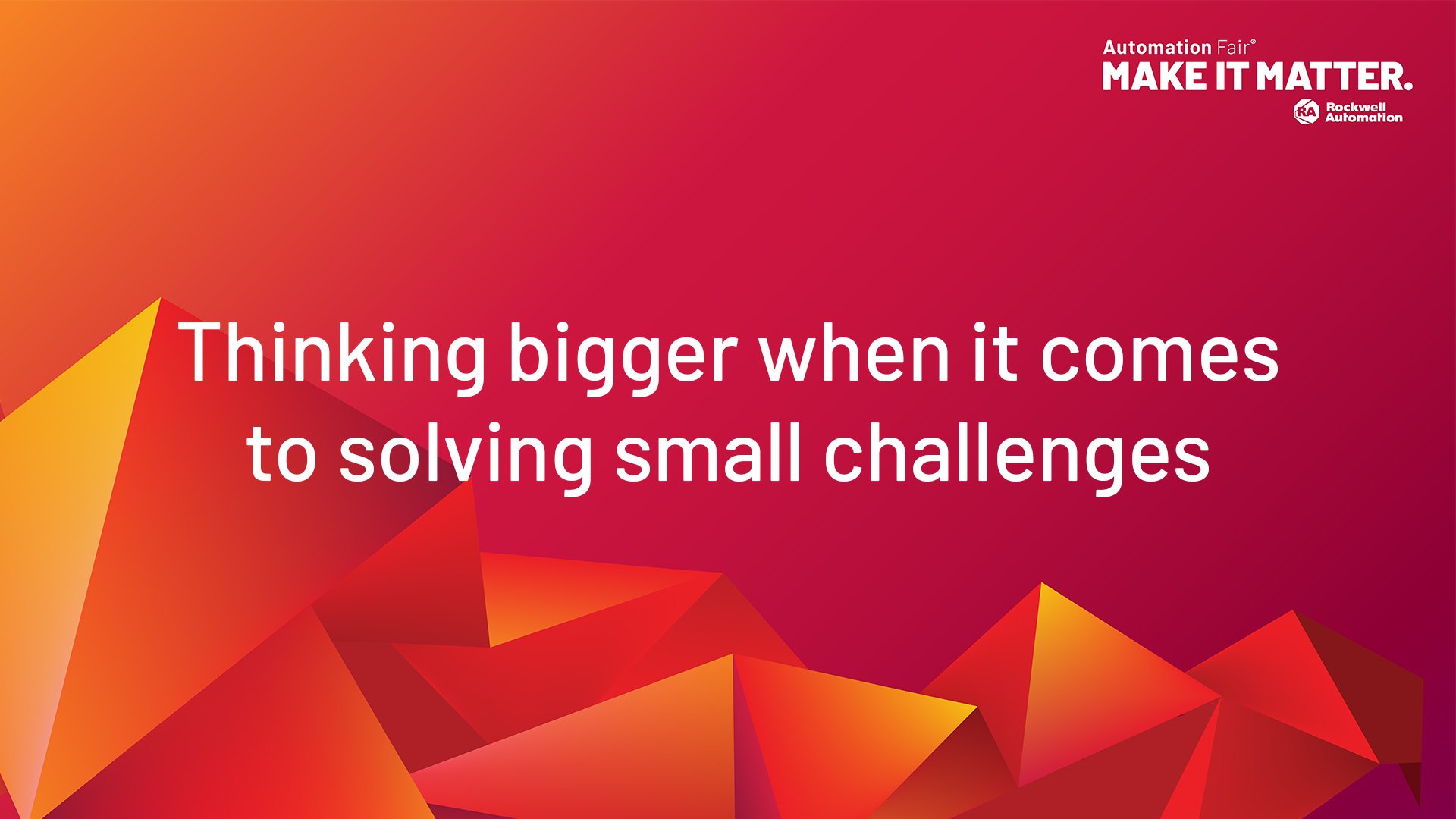 Thinking bigger when it comes to solving small challenges