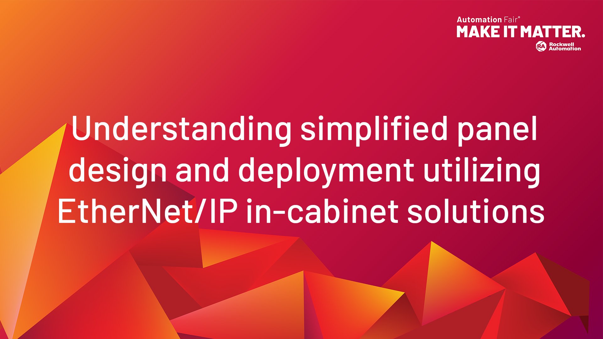 Understanding simplified panel design and deployment utilizing Ethernet/IP in-cabinet solutions