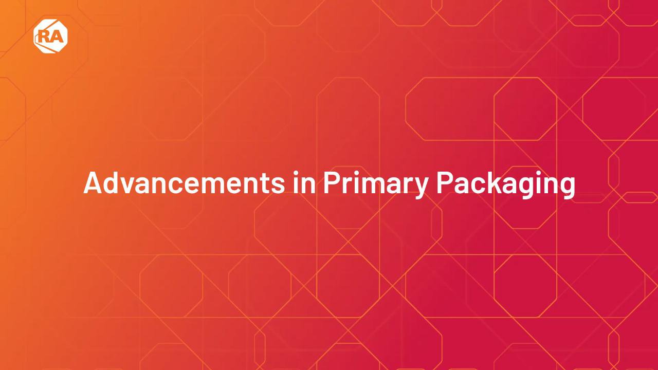 Advancements in Primary Packaging