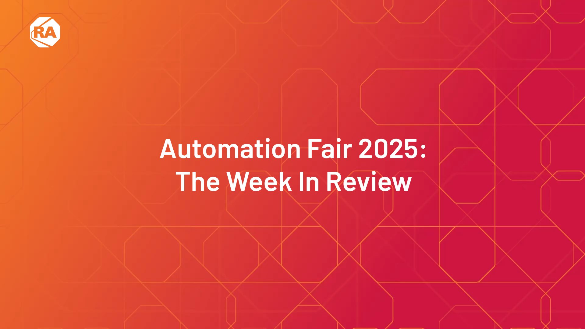 Automation Fair 2025: The Week in Review
