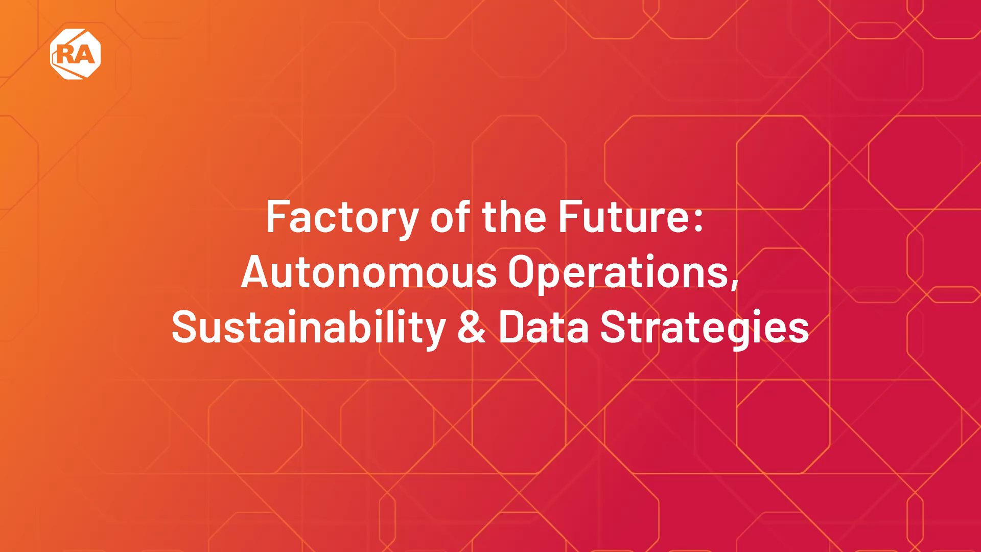 Factory of the Future: Autonomous Ops, Sustainability & Data Strategies