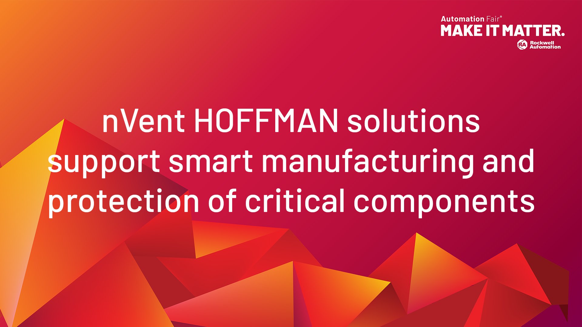 nVent HOFFMAN solutions support smart manufacturing and protection of critical components