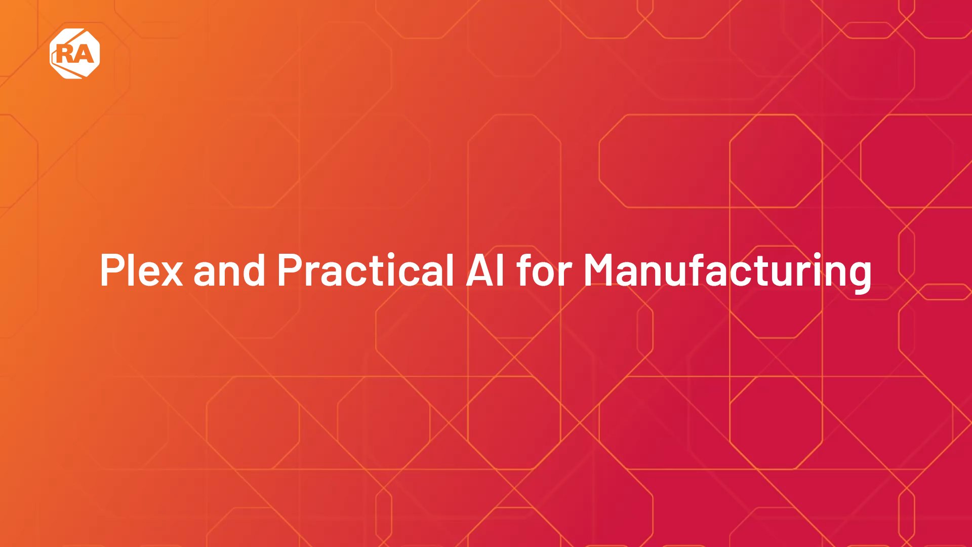 Plex and Practical AI for Manufacturing