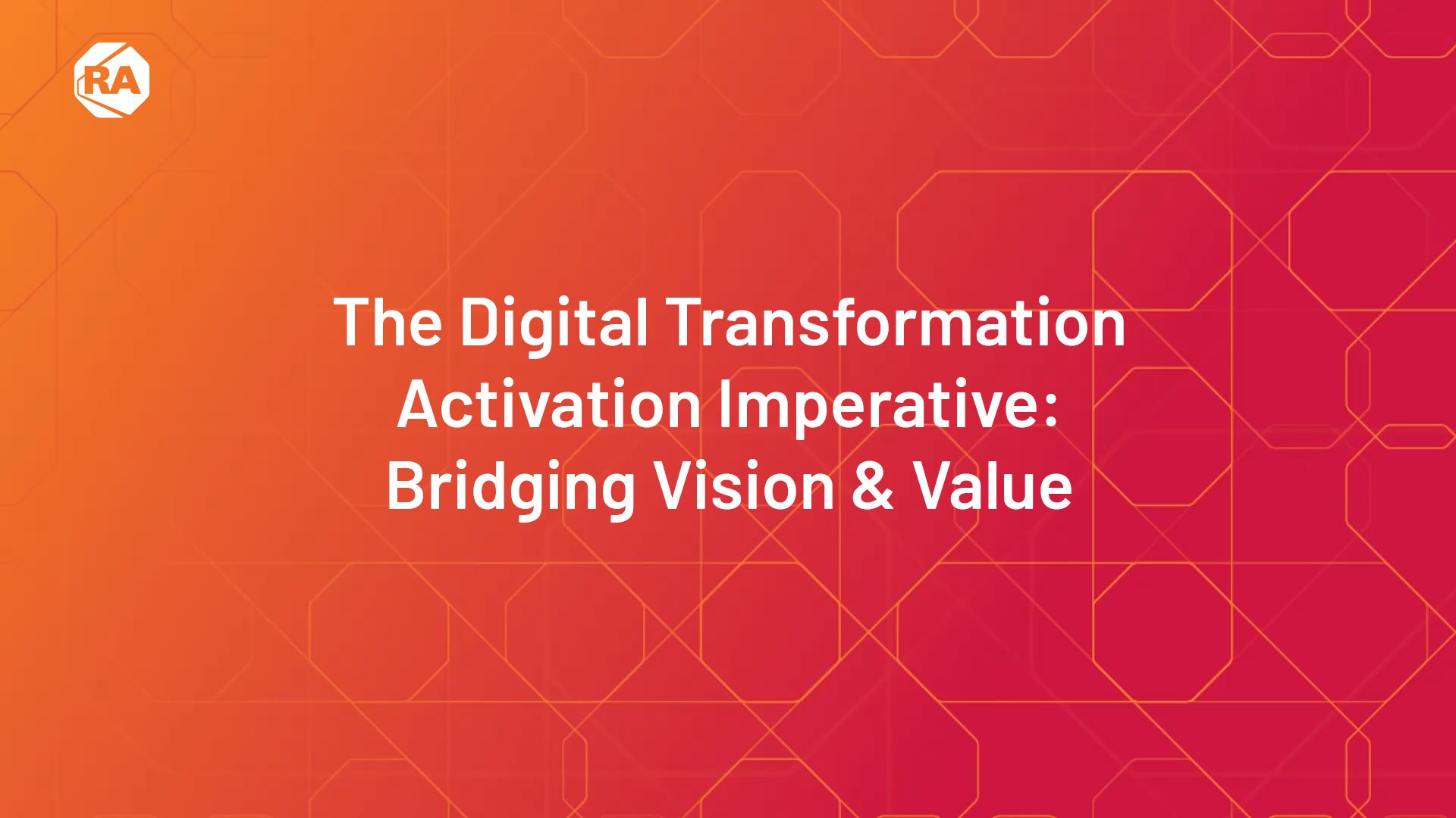 The Digital Transformation Activation Imperative: Bridging Vision and Value