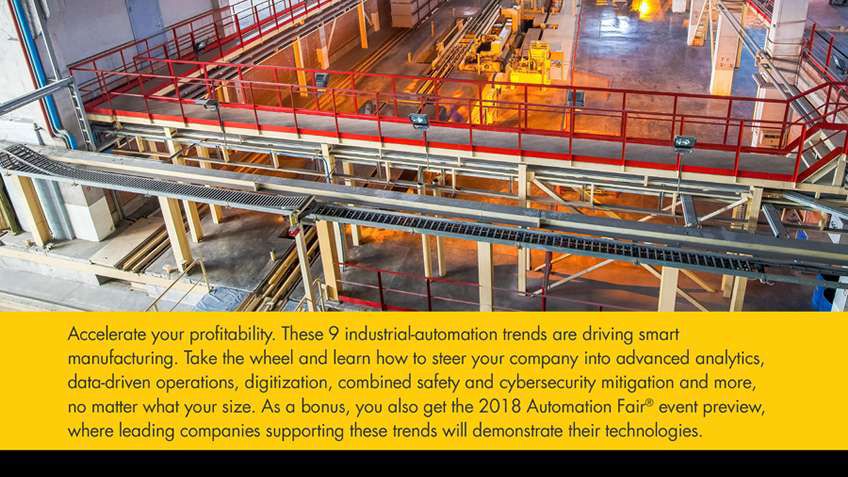 Report: 9 Top Industrial Automation Trends — This free eBook from The Journal From Rockwell Automation and Our PartnerNetwork magazine examines the key methods and technologies impacting every industrial operation, big or small, local or global. Download the free eBook at http://bit.ly/tj18trendsebook. [CLICK IMAGE TO OPEN THE LINK]